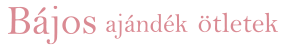 Bájos ajándék ötetek!
